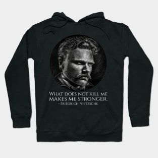 What does not kill me makes me stronger. - Friedrich Nietzsche Hoodie